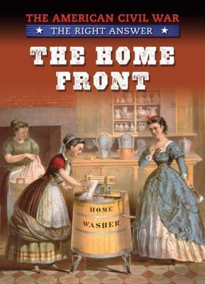 The Home Front (The American Civil War: the Right Answer, 4)