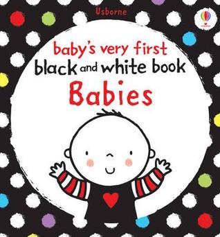 Baby's Very First Black and White Book: Babies