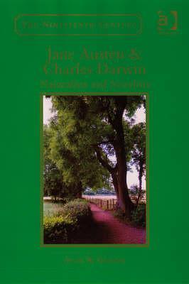 Jane Austen & Charles Darwin: Naturalists and Novelists (The Nineteenth Century Series)