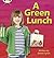 Bug Club Phonics Non-fiction Set 10 A Green Lunch by Emma Lynch
