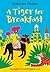 A Tiger for Breakfast