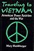 Traveling to Vietnam: American Peace Activists and the War (Syracuse Studies on Peace and Conflict Resolution)