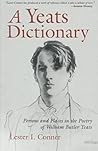 A Yeats Dictionary: Persons and Places in the Poetry of William Butler Yeats (Irish Studies)