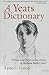 A Yeats Dictionary: Persons and Places in the Poetry of William Butler Yeats (Irish Studies)