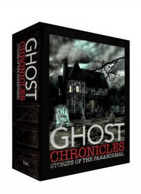 Ghost Chronicles: With Tales of Haunted Places and Ghostly Tales on Land and Sea and Tales of the Supernatural (Hardcover)