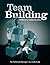 Team Building: The Technical Manager's Survival Guides (Engineering Management)