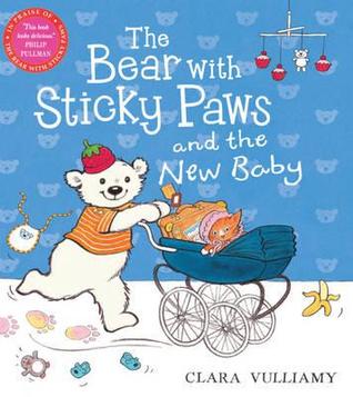 Bear with Sticky Paws and the New Baby (Paperback)