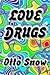 Love Drugs