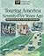 Touring America Seventy-Five Years Ago: How the Automobile and the Railroad Changed the Nation : Chronicles from National Geographic (Cultural & ... ... Series/Chronicles from National Geographic)