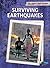 Surviving Earthquakes (Children's True Stories. Natural Disasters)