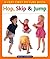 Hop, Skip & Jump (Very First Picture Books)