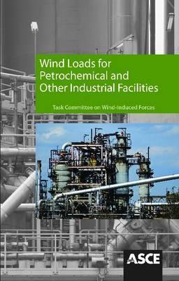 Wind Loads for Petrochemical and Other Industrial Facilities (Paperback)