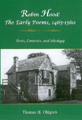 Robin Hood: The Early Poems, 1465-1560, Texts, Contexts, and Ideology (Hardcover)