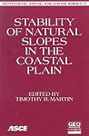 Stability of Natural Slopes in the Coastal Plain: Proceedings of Sessions of Geo-Congress 98, October 18-21, 1998, Boston, Massachusetts (Geotechnical Special Publication) Stability of Natural Slopes in the Coastal Plain: Proceedings of Sessions of Geo-Congress 98, October 18-21, 1998, Boston, Massachusetts (Geotechnical Special Publication)