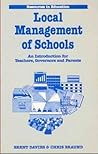 The Local Management of Schools: An Introduction for Teachers, Governors and Parents (Resources in education)