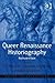 Queer Renaissance Historiography (Queer Interventions)
