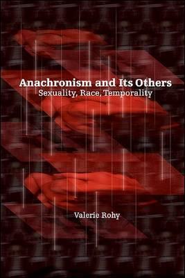 Anachronism and Its Others: Sexuality, Race, Temporality (Hardcover)