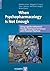 When Psychopharmacology Is Not Enough: Using Cognitive Behavioral Theraphy Techniques for Persons With Persistent Psychosis