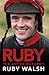 Ruby Walsh: The Autobiography