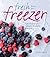 Fresh from the Freezer: 100 Delicious, Freezer-Friendly Recipes for Every Occasion