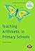 Teaching Arithmetic in Primary Schools (Transforming Primary QTS Series)