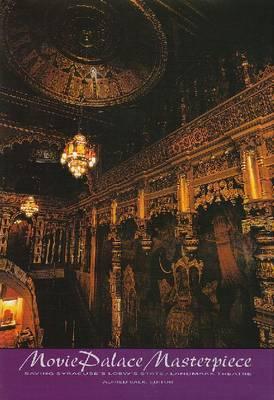Movie Palace Masterpiece: Saving Syracuse's Loew's State / Landmark Theatre