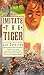 Imitate the Tiger
