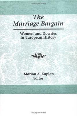 The Marriage Bargain: Women and Dowries in European History