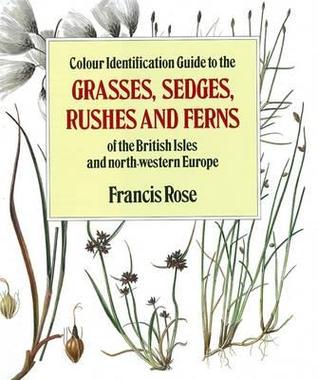Colour Identification Guide to the Grasses, Sedges, Rushes and Ferns of the British Isles and North Western Europe (Hardcover)