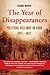 The Year of Disappearances:...