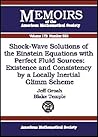 Shock-Wave Solutions Of The Einstein Equations With Perfect Fluid Sources: Existence And Consistency By A Locally Inertial Glimm Scheme (Memoirs of the American Mathematical Society)