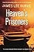 Heaven's Prisoners by James Lee Burke