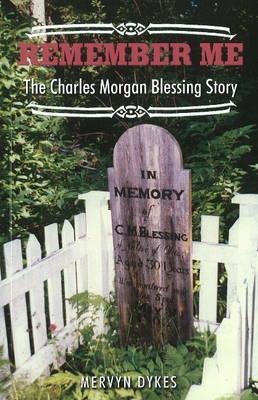 Remember Me: The Charles Morgan Blessing Story