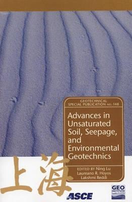 Advances in Unsaturated Soil, Seepage, And Environmental Geotechnics: Proceedings of Sessions of Geoshanghai, June 6-8, 2006, Shanghai, China