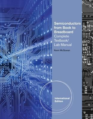 Semiconductors: From Book to Breadboard. by Kevin McGowan