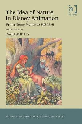 The Idea of Nature in Disney Animation (Studies in Childhood, 1700 to the Present)