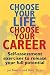 Choose Your Life, Choose Yo...