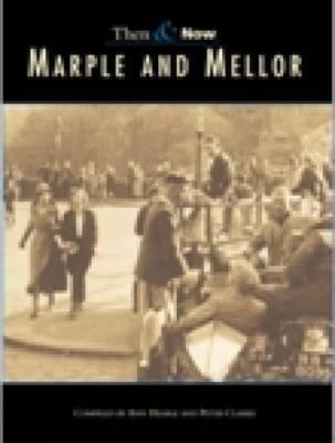 Marple and Mellor Then & Now (Paperback)