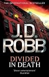 Divided in Death by J.D. Robb Divided in Death by J.D. Robb