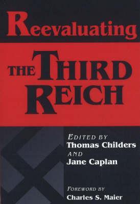 Reevaluating the Third Reich (Europe Past and Present)