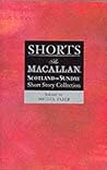 Shorts 4: the Macallan/Scotland on Sunday Short Story Collection Shorts 4: the Macallan/Scotland on Sunday Short Story Collection