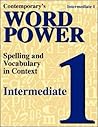 Contemporary's Word Power: Intermediate 1 : Spelling and Vocabulary in Context
