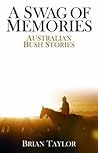 A Swag of Memories by Brian Keith Taylor