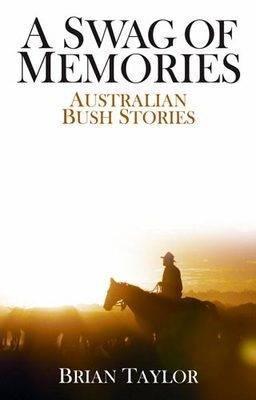 A Swag of Memories: Australian Bush Stories (Paperback)