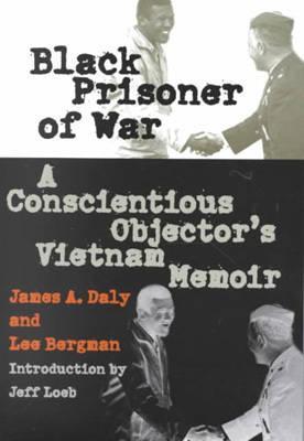 Black Prisoner of War: A Conscientious Objector's Vietnam Memoir (Paperback)