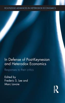 In Defense of Post-Keynesian and Heterodox Economics: Responses to Their Critics (ebook)