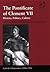 The Pontificate of Clement VII: History, Politics, Culture (Catholic Christendom, 1300-1700)