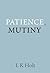 Patience, Mutiny