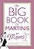 The Big Book of Martinis for Moms