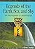 Legends of the Earth, Sea, and Sky: An Encyclopedia of Nature Myths